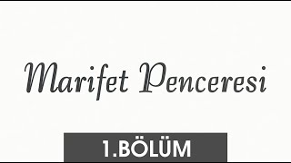 Marifet Penceresi 1. Bölüm (Akaid İlmi) Şefik Kocaman Hocaefendi 