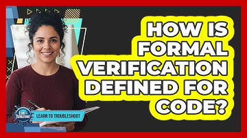 How Is Formal Verification Defined for Code?