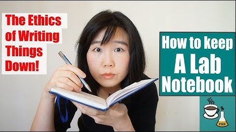 Why Keeping a Lab Notebook IS part of Your Lab Work!