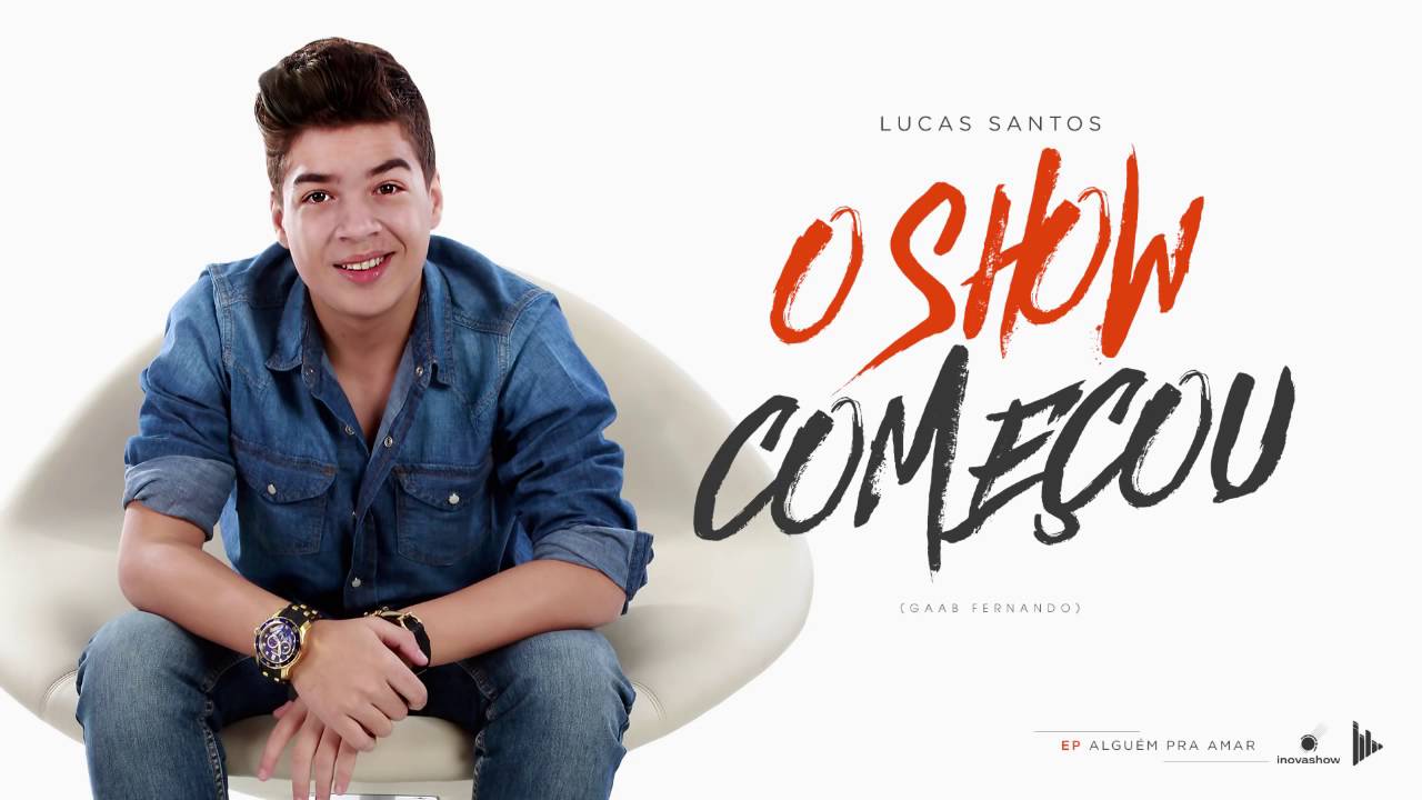 Lucas Santos   O Show Começou EP Alguém Pra Amar