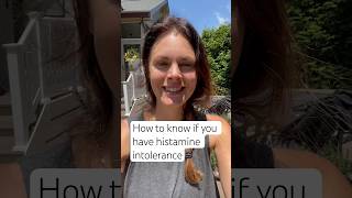 The easiest way to know if you have histamine intolerance