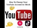 How to change your youtube account in tiktok  musically