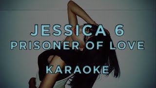 Jessica 6 - Prisoner Of Love • Karaoke