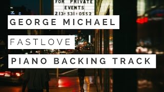 Fastlove Piano Backing Track Karaoke Instrumental George Michael