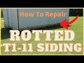 How To Repair Rotted T111 Siding