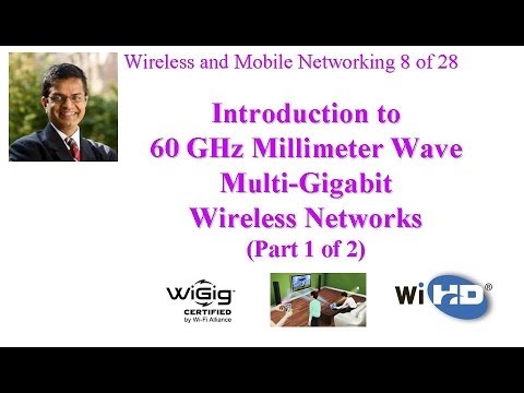 CSE 574-14-07A: Introduction to 60 GHz Millimeter Wave Wireless Networks (Part 1 of 2)