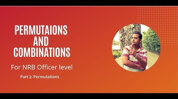 Permutations and Combinations (Part 1) for NRB Officer Level