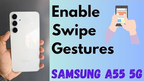 How to Enable Swipe Gesture in Samsung Galaxy A55 5G | Use Full Screen Gesture on Samsung