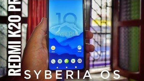 Syberia os for Redmi k20 pro, review and installation