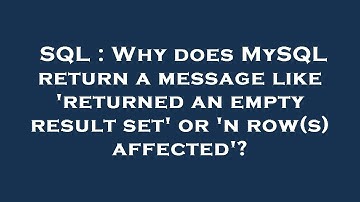 SQL : Why does MySQL return a message like 