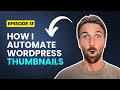How I Automate my WooCommerce Product Thumbnails | Ep 13 - Building with WooCommerce