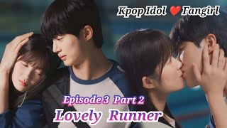 Time travel ചെയ്ത് എത്തിയ പെൺകുട്ടി K-pop Idol നെ സ്വന്തമാക്കുന്നു | Lovely Runner | Episode 3 P2