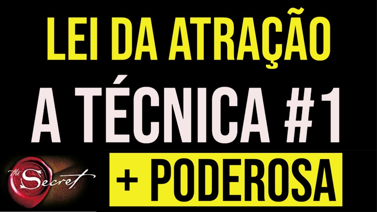 A TÉCNICA NÚMERO 1 DA LEI DA ATRAÇÃO A TÉCNICA NÚMERO 1 DA LEI DA ATRAÇÃO
