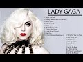 Lady Gaga Greatest Hits Full Album 2023 - Lady Gaga Best Songs Playlist 2023