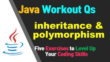 Java Workout Questions |#025| Inheritance & Polymorphism