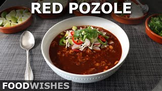 Red Pozole - Meaty Mexican Bone Broth \& Hominy Soup\/Stew - Food Wishes