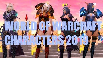 All My WoW Characters - BFA 2019
