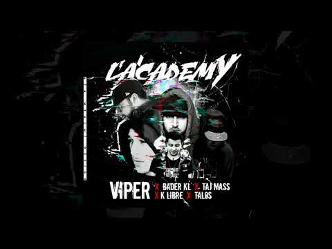 Viper - Lacademy ft -( Badr Kl x Taj mPhysical development x K-libre x Talos ostad )