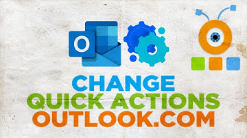 How to Change Quick Actions in Outlook.com