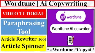 Wordtune|Paraphrasing Tool|Wordtune Rewriter|Ai Copywriting|Article Rewriter Tool|Article Spinner