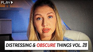 Distressing Things From The Internet [Vol. 28]