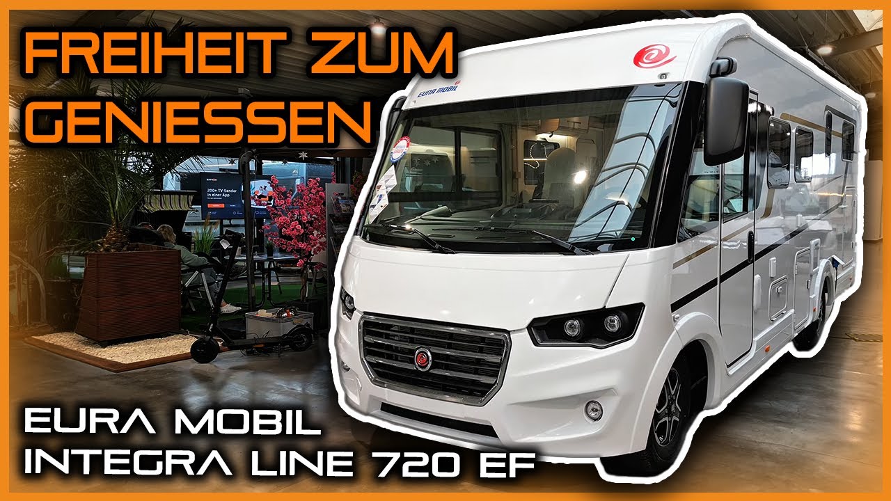 Eura Mobil Integra Line 720 EF🚐 | Das perfekte Wohnmobil für Paare 💑 & Familien 👨‍👩‍👧‍👦?