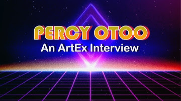 Percy Otoo - An ArtEx Interview (Full)