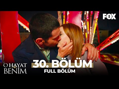 O Hayat Benim 30. Bölüm