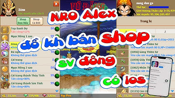 Ngọc Rồng Lậu || Khám Phá Sever NRO Alex đồ kích hoạt bán tại shop - Up đệ tử đổi đồ VIP có ios
