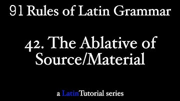 Rule 42: The Ablative of Source/Material