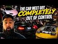 Car Meet got COMPLETELY Out of Control!