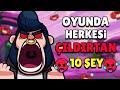 BRAWL STARS&#39;DA OYUNCULARI ÇILDIRTAN 10 ŞEY😤