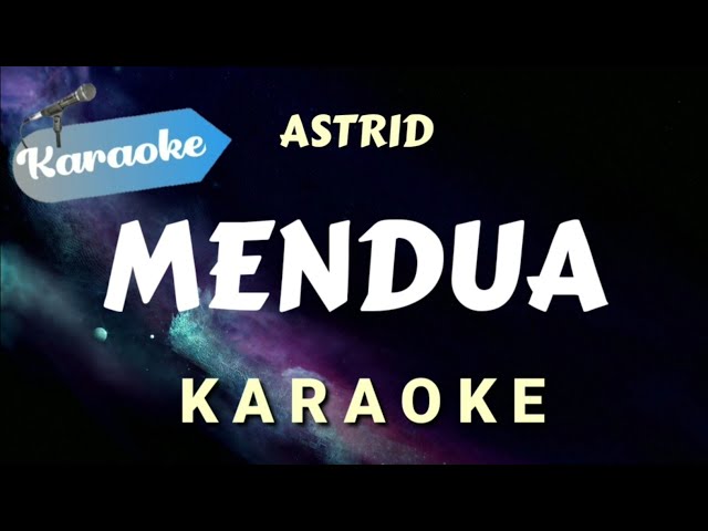 [Karaoke] Astrid — Mendua (Karaoke Version) class=