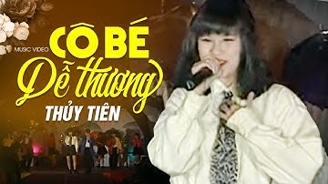 CÔ BÉ DỄ THƯƠNG - Thủy Tiên | Official Music Video