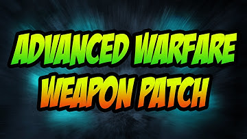 Advanced Warfare "MASSIVE WEAPON PATCH UPDATE" - March 3rd 2015 - (15 Weapons Patched)