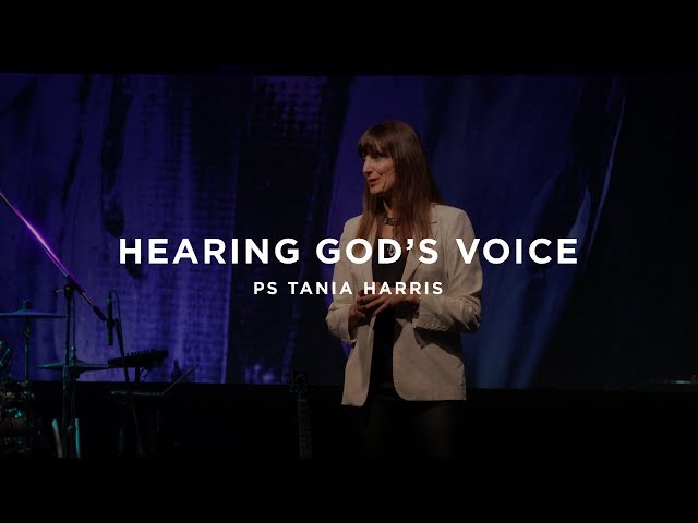 Hearing God's Voice - Ps Tania Harris