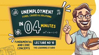 Unemployment Explained | Types, Causes &amp; Solutions in Economics | Finance Series | Lecture No 10
