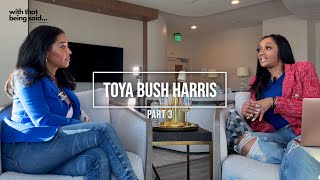 Toya Bush Harris Part 3 - With That Being Said