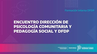 Encuentro Dirección de Psicología Comunitaria y Pedagogía Social y DFDP