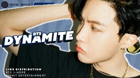 HOW WOULD BTS SING DYNAMITE (Taio Cruz) // Line Distribution