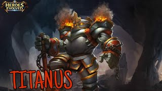 NEW HERO TITANUS | HEROES EVOLVED CN - HEROES EVOLVED