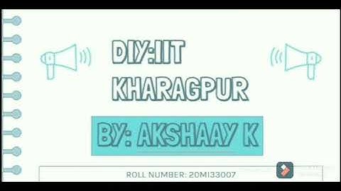 ASSIGNMENT DIY (IIT KHARAGPUR) 1: SUBMISSION VIDEO