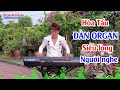 Liên Khúc Hòa Tấu Đàn Organ - Nhạc Hay Nức Lòng Người Nghe - Organ Anh Quân Đánh Đàn Trực Tiếp