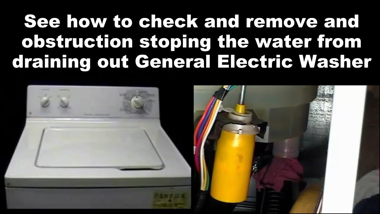General Electric Washing Machine Not Draining The Water Removing