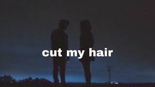 cut my hair (lyrics)