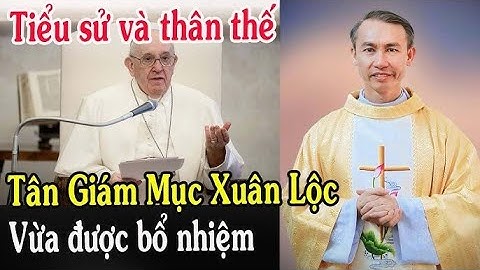 Tiểu sử Đức Cha Đa Minh Nguyễn Tuấn Anh - Tân Giám mục phụ tá giáo phận Xuân Lộc