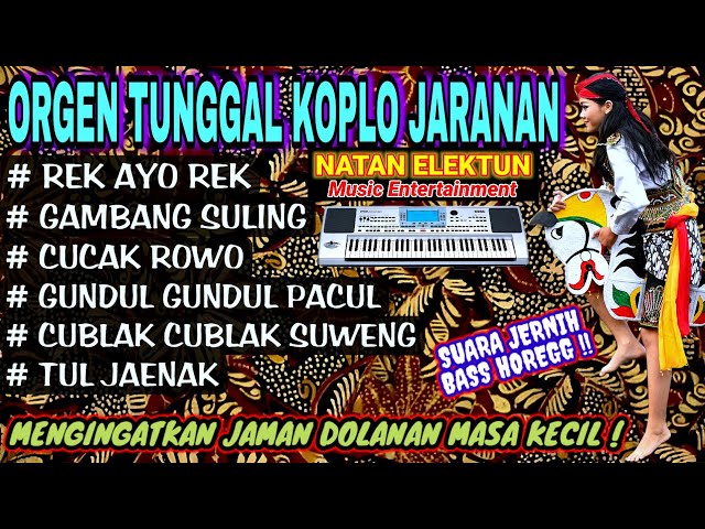 ORGEN TUNGGAL KOPLO JARANAN | COVER NATAN ELEKTUNE❗Rek ayo rek, Cucak rowo, Gambang suling class=