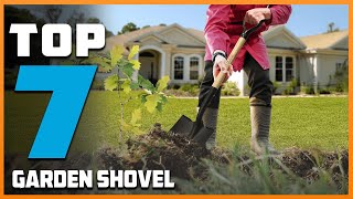 7 Best Garden Shovel: Top Tools for Your Gardening Needs