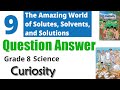 9. The Amazing World of Solutes, Solvents and Solutions - Question Answer | Class 8 Science