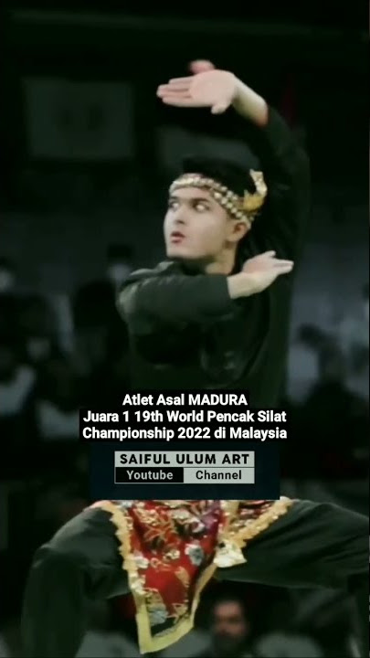 Atlet Asal MADURA raih juara 1 Pencak silat dunia 19th World Pencak Silat 2022 Malaysia